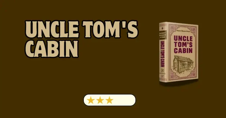 Uncle Tom’s Cabin by Harriet Beecher Stowe – Book Review