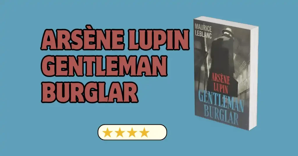 Arsène Lupin Gentleman Burglar - Book review
